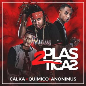 Calka Ft. Quimico Ultramega Y Anonimus – 2Plasticas